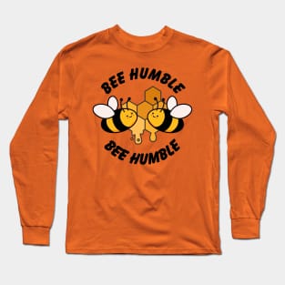 Bee Humble, Funny Bee Design Long Sleeve T-Shirt